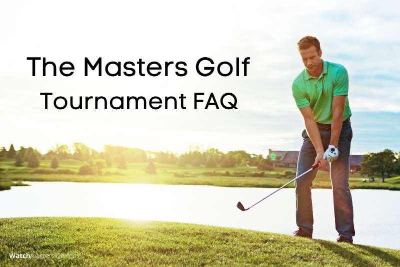 The 2024 Masters Golf Tournament FAQ? You Need to Know